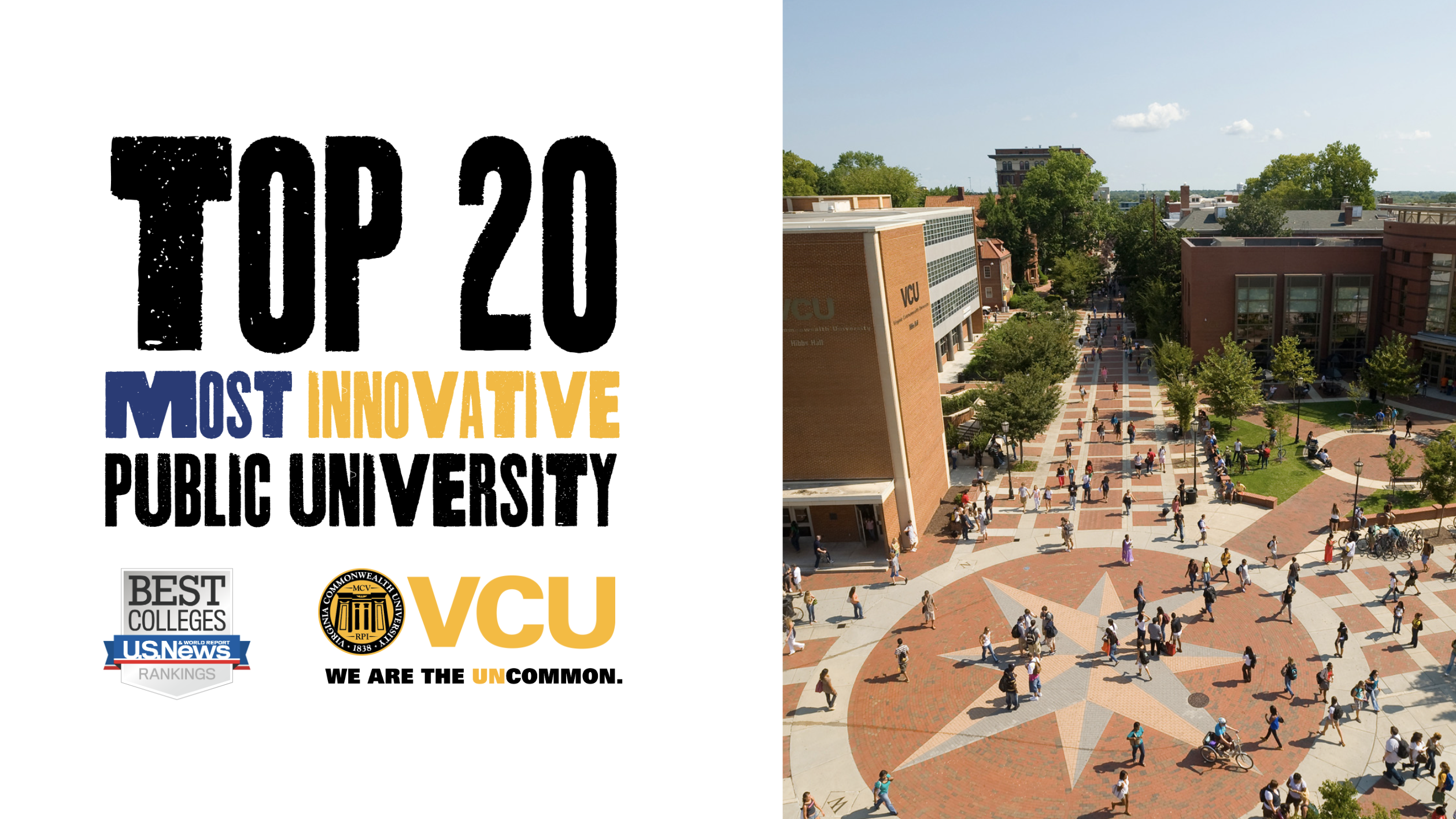 VCU has been ranked a Top 20 Most Innovative Public University by U.S. News World Report.
